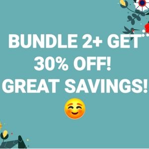 30% OFF YOUR BUNDLE WHEN YOU BUNDLE 2+ ITEMS!! GREAT SAVINGS! 😀